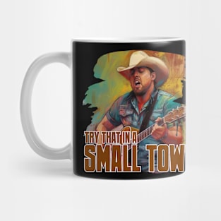 try that in a small town Mug